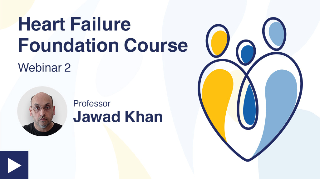 Heart Failure Foundation Course: Optimising treatment for people with chronic heart failure with reduced ejection fraction